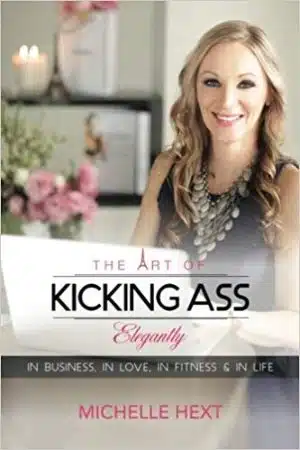 The Art of Kicking Ass by Michelle Hext