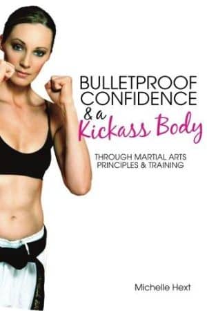 Bulletproof Confidence & A Kickass Body by Michelle Hext