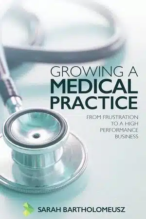 Growing A Medical Practice by Sarah Bartholomeusz