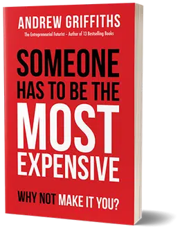 Someone Has To Be The Most Expensive Why Not Make It You?